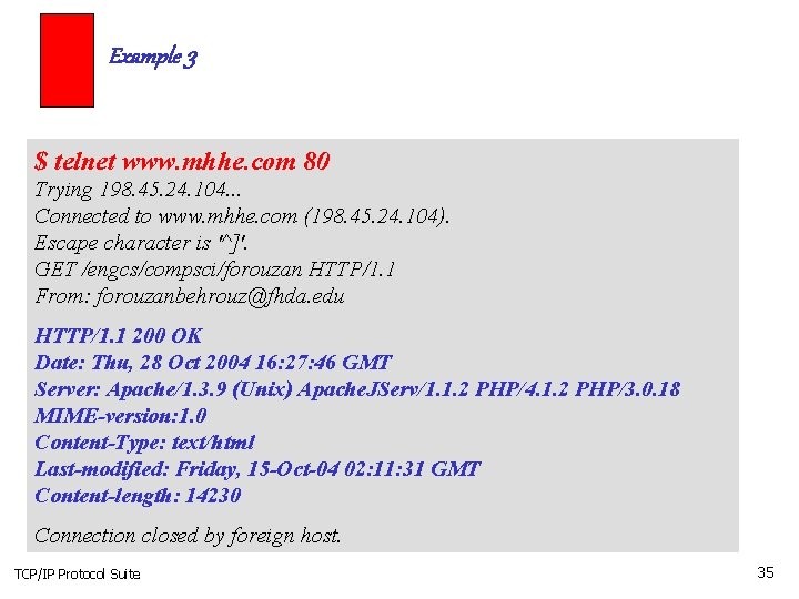 Example 3 $ telnet www. mhhe. com 80 Trying 198. 45. 24. 104. .