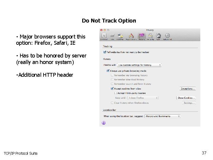 Do Not Track Option • Major browsers support this option: Firefox, Safari, IE •