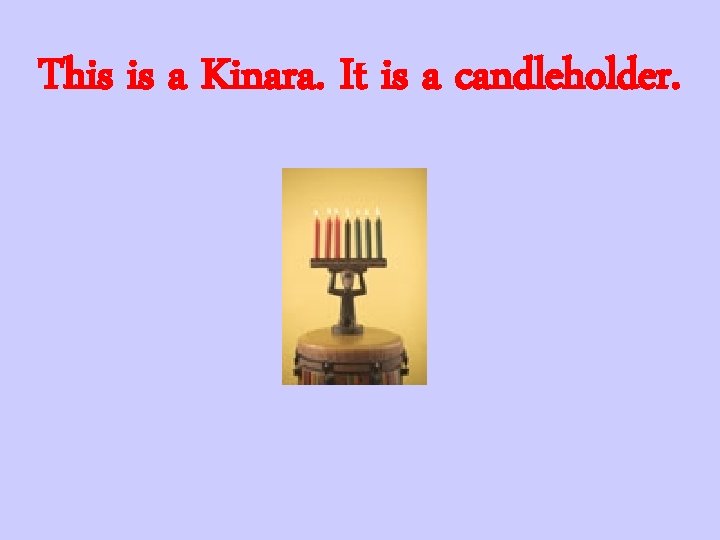 This is a Kinara. It is a candleholder. 