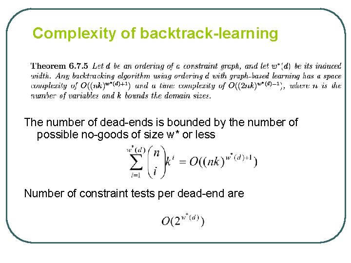 Complexity of backtrack-learning The number of dead-ends is bounded by the number of possible