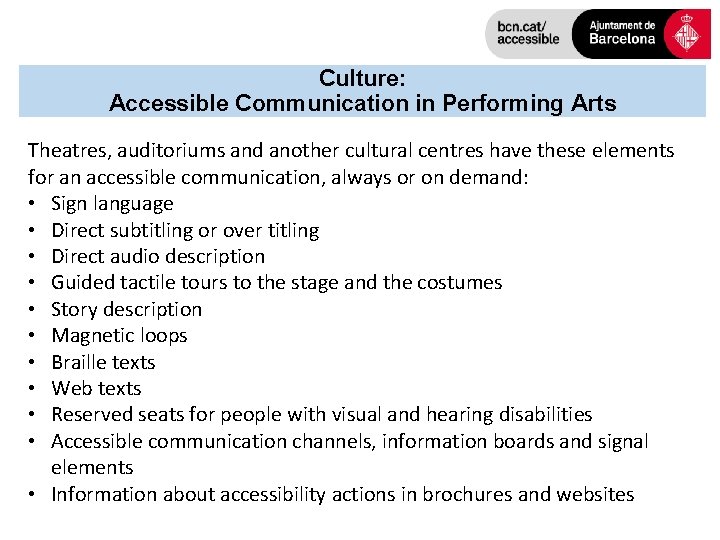 Culture: Accessible Communication in Performing Arts Theatres, auditoriums and another cultural centres have these