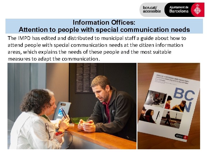 Information Offices: Attention to people with special communication needs The IMPD has edited and