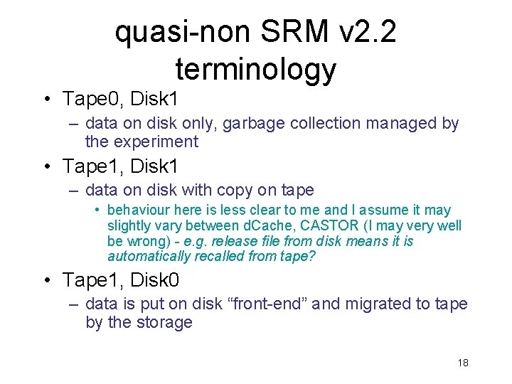 quasi-non SRM v 2. 2 terminology • Tape 0, Disk 1 – data on