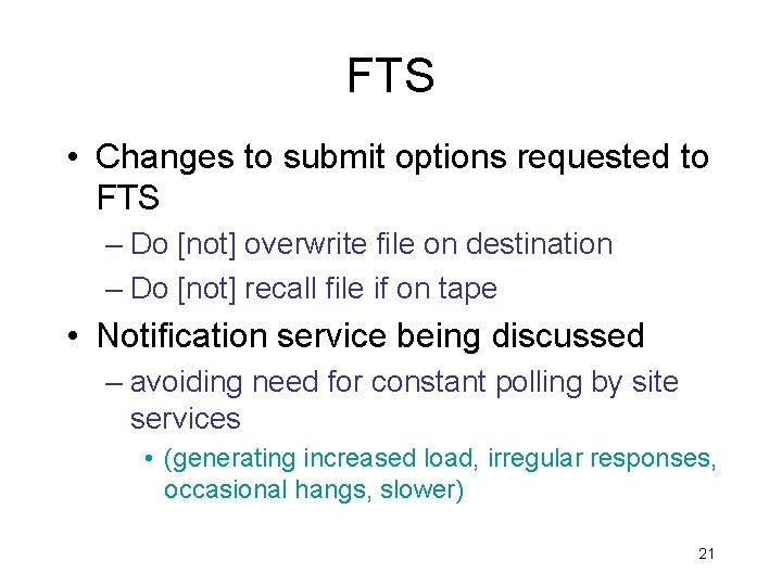FTS • Changes to submit options requested to FTS – Do [not] overwrite file