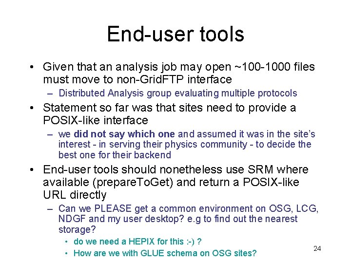 End-user tools • Given that an analysis job may open ~100 -1000 files must