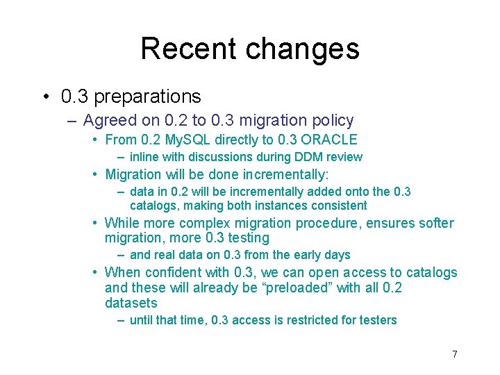 Recent changes • 0. 3 preparations – Agreed on 0. 2 to 0. 3