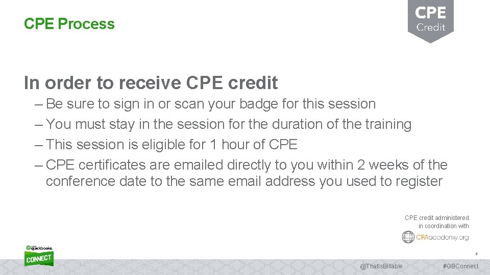 CPE Process CP E In order to receive CPE credit – Be sure to