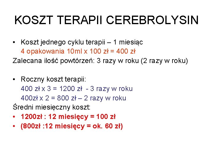 KOSZT TERAPII CEREBROLYSIN • Koszt jednego cyklu terapii – 1 miesiąc 4 opakowania 10