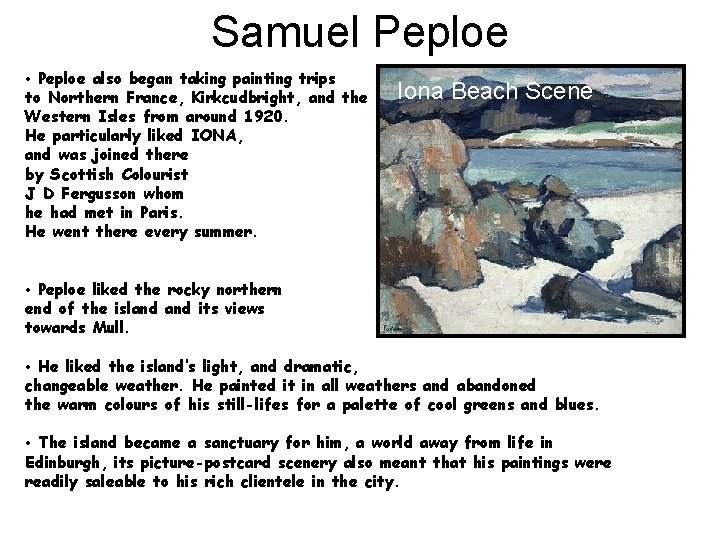 Samuel Peploe • Peploe also began taking painting trips to Northern France, Kirkcudbright, and