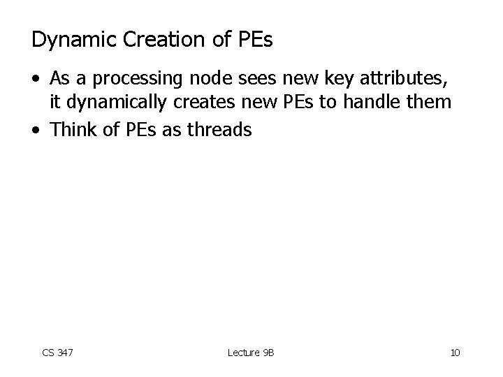 Dynamic Creation of PEs • As a processing node sees new key attributes, it