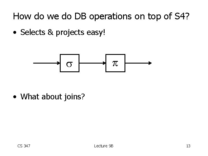 How do we do DB operations on top of S 4? • Selects &