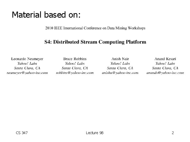 Material based on: CS 347 Lecture 9 B 2 