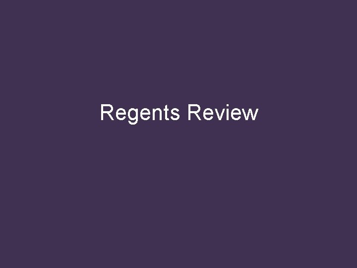 Regents Review 