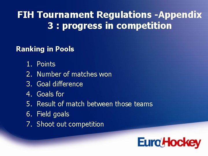 FIH Tournament Regulations -Appendix 3 : progress in competition Ranking in Pools 1. 2.