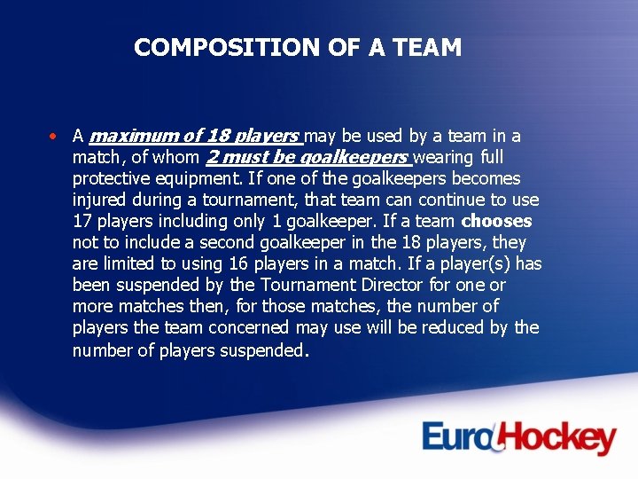 COMPOSITION OF A TEAM • A maximum of 18 players may be used by