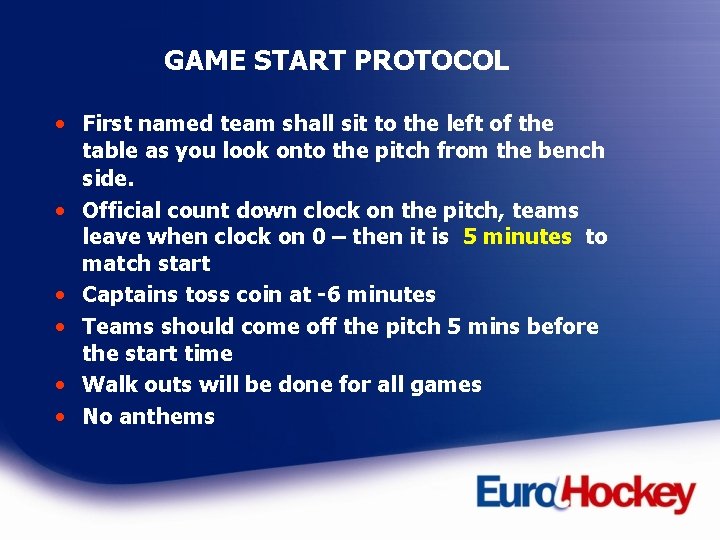GAME START PROTOCOL • First named team shall sit to the left of the