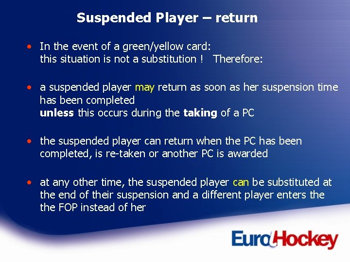 Suspended Player – return • In the event of a green/yellow card: this situation