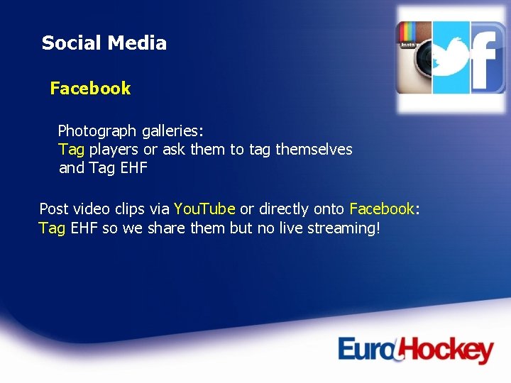 Social Media Facebook Photograph galleries: Tag players or ask them to tag themselves and