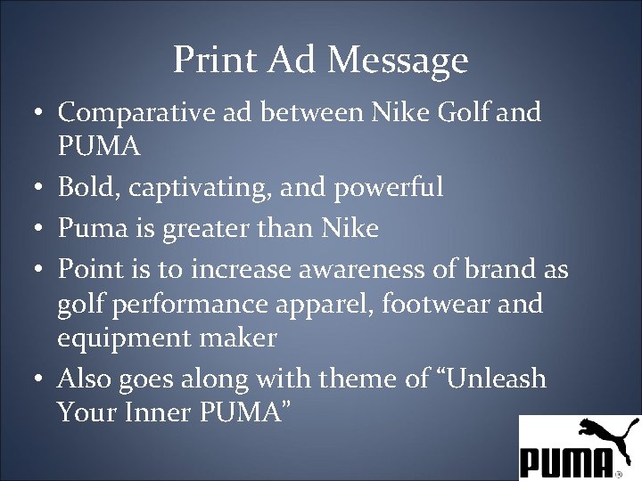 Print Ad Message • Comparative ad between Nike Golf and PUMA • Bold, captivating,