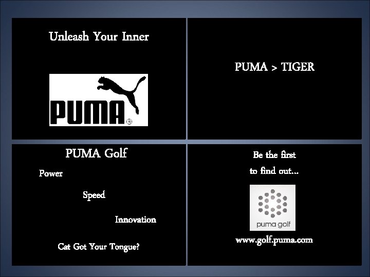Unleash Your Inner PUMA > TIGER Power PUMA Golf Be the first to find