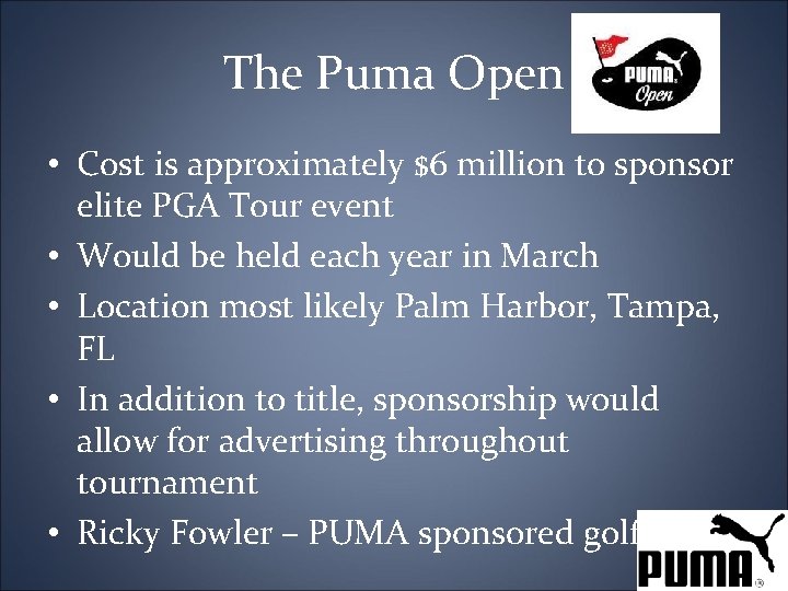 The Puma Open • Cost is approximately $6 million to sponsor elite PGA Tour
