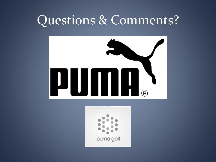 Questions & Comments? 