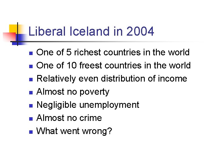 Liberal Iceland in 2004 n n n n One of 5 richest countries in