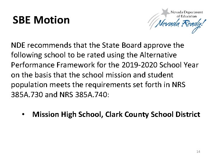 SBE Motion NDE recommends that the State Board approve the following school to be