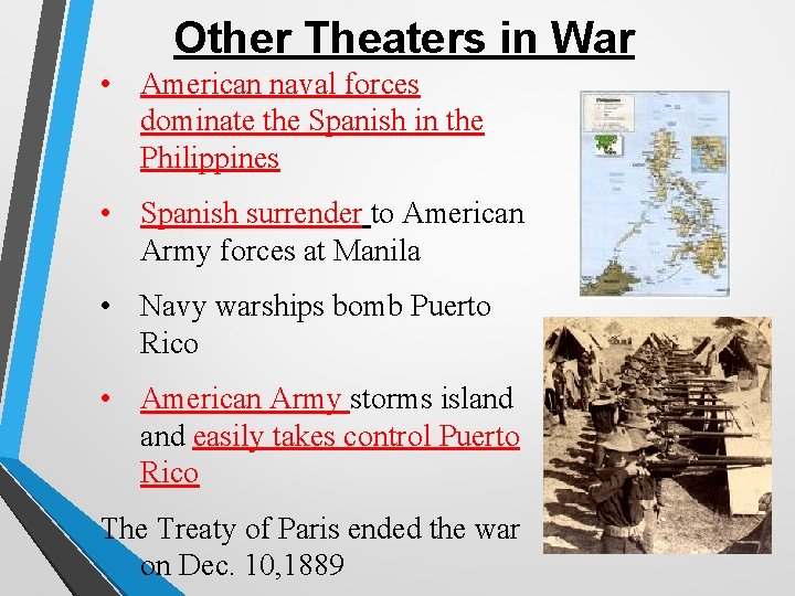 Other Theaters in War • American naval forces dominate the Spanish in the Philippines