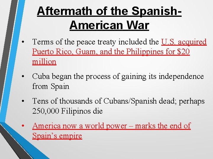 Aftermath of the Spanish. American War • Terms of the peace treaty included the