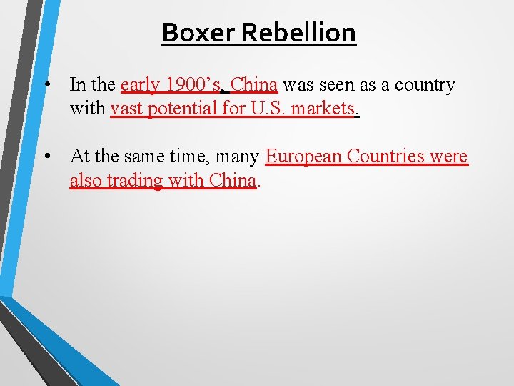 Boxer Rebellion • In the early 1900’s, China was seen as a country with