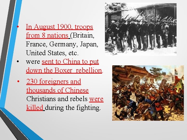  • In August 1900, troops from 8 nations (Britain, France, Germany, Japan, United