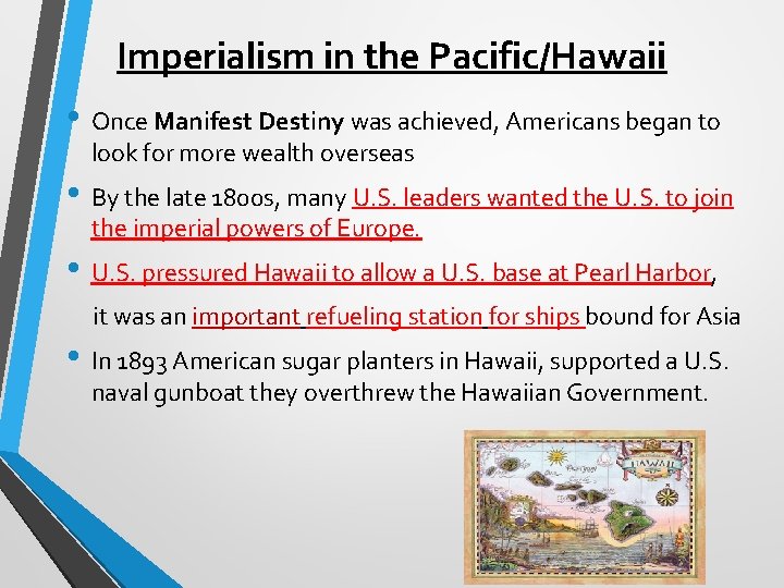 Imperialism in the Pacific/Hawaii • Once Manifest Destiny was achieved, Americans began to look