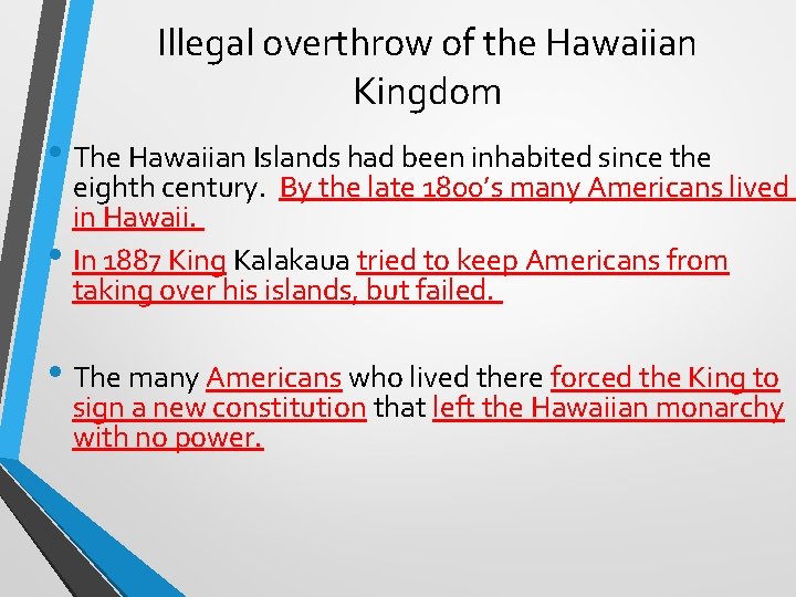 Illegal overthrow of the Hawaiian Kingdom • The Hawaiian Islands had been inhabited since