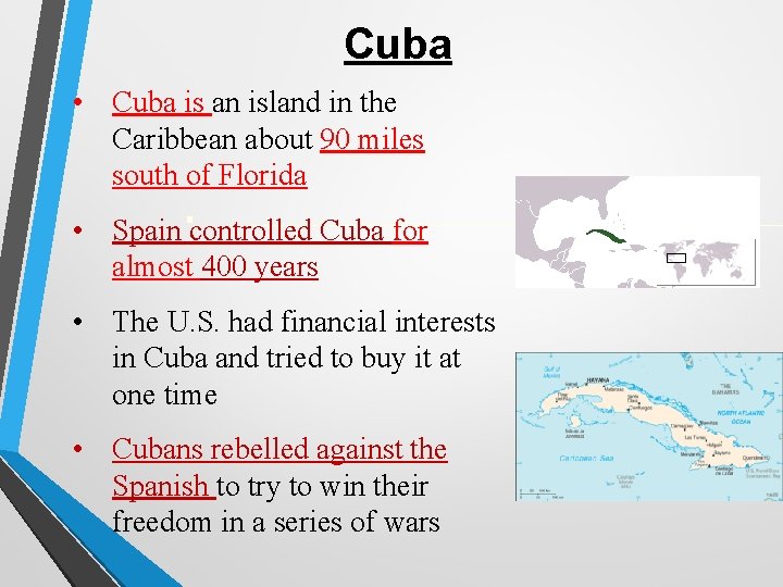 Cuba • Cuba is an island in the Caribbean about 90 miles south of