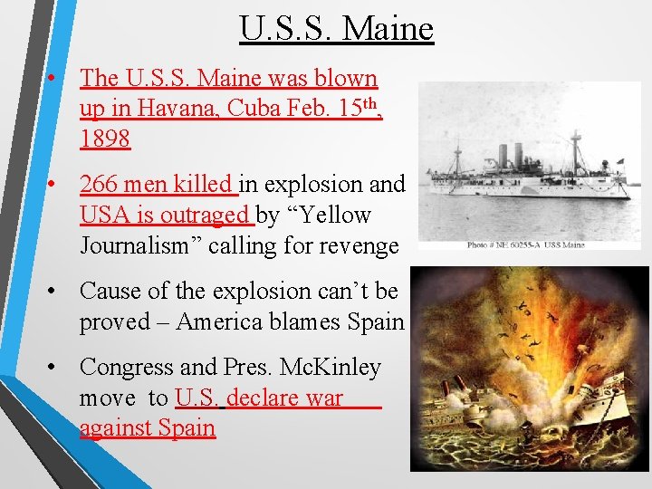 U. S. S. Maine • The U. S. S. Maine was blown up in