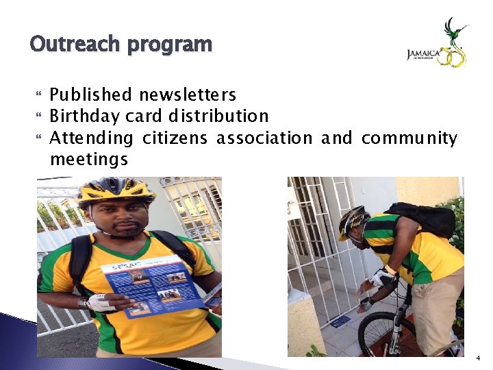 Outreach program Published newsletters Birthday card distribution Attending citizens association and community meetings 4