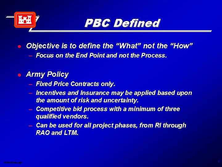 PBC Defined l Objective is to define the “What” not the “How” – Focus