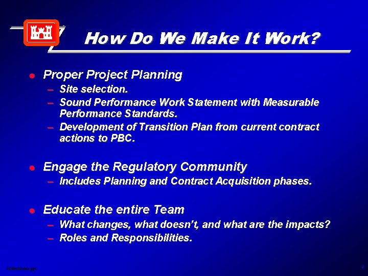 How Do We Make It Work? l Proper Project Planning – Site selection. –