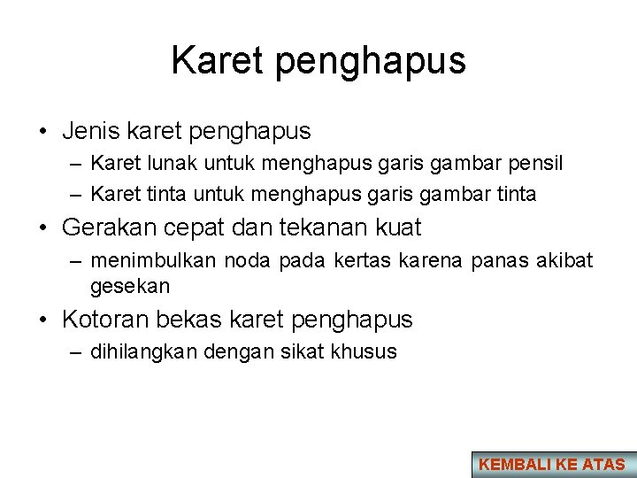Karet penghapus • Jenis karet penghapus – Karet lunak untuk menghapus garis gambar pensil