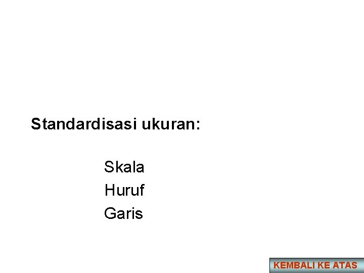 Standardisasi ukuran: Skala Huruf Garis KEMBALI KE ATAS 