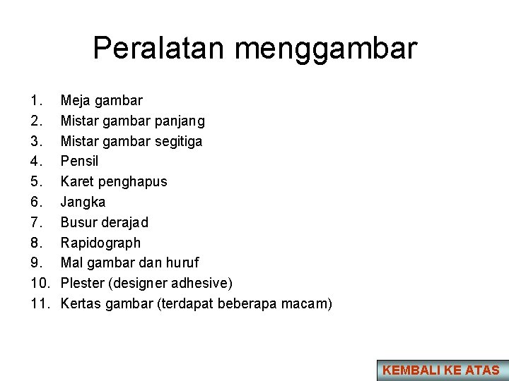 Peralatan menggambar 1. 2. 3. 4. 5. 6. 7. 8. 9. 10. 11. Meja