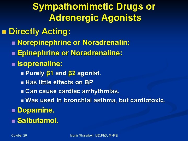 Sympathomimetic Drugs or Adrenergic Agonists n Directly Acting: Norepinephrine or Noradrenalin: n Epinephrine or