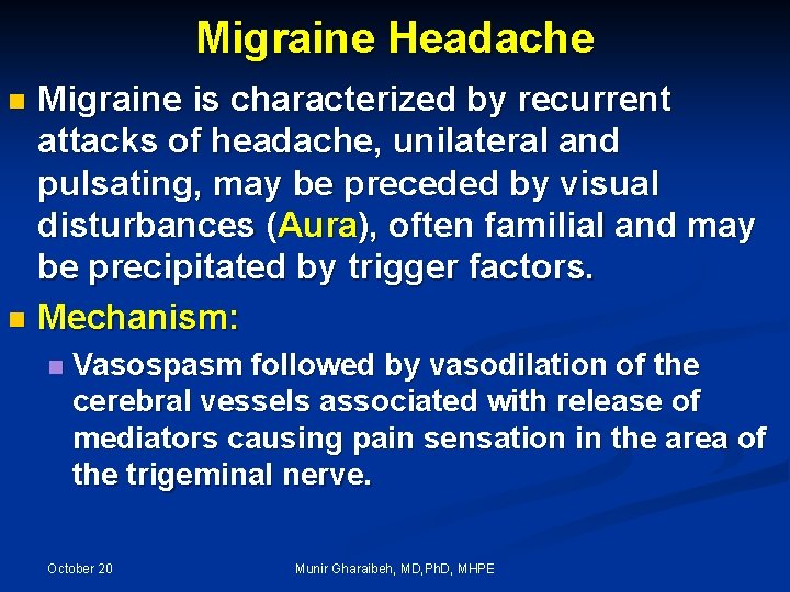 Migraine Headache Migraine is characterized by recurrent attacks of headache, unilateral and pulsating, may