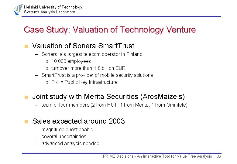 Helsinki University of Technology Systems Analysis Laboratory Case Study: Valuation of Technology Venture n