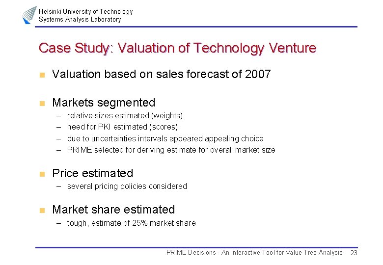 Helsinki University of Technology Systems Analysis Laboratory Case Study: Valuation of Technology Venture n