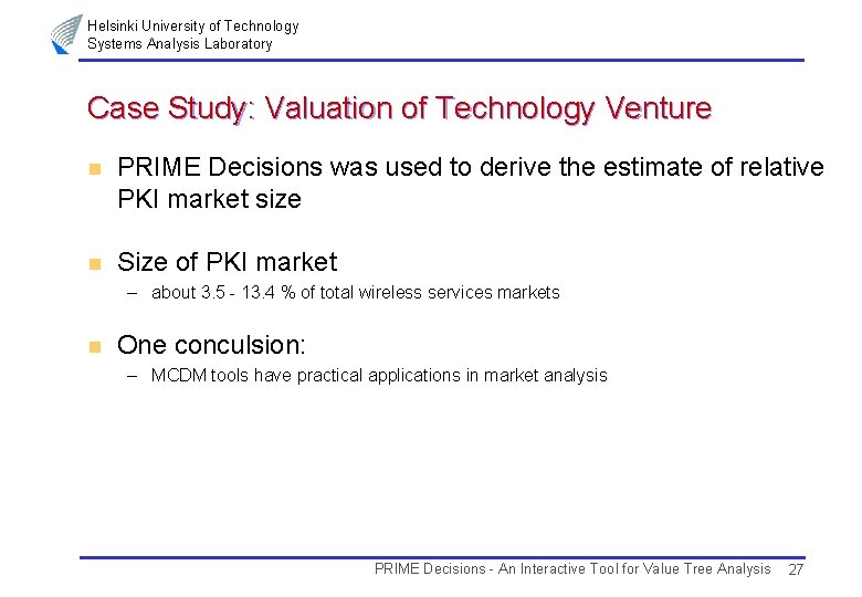 Helsinki University of Technology Systems Analysis Laboratory Case Study: Valuation of Technology Venture n