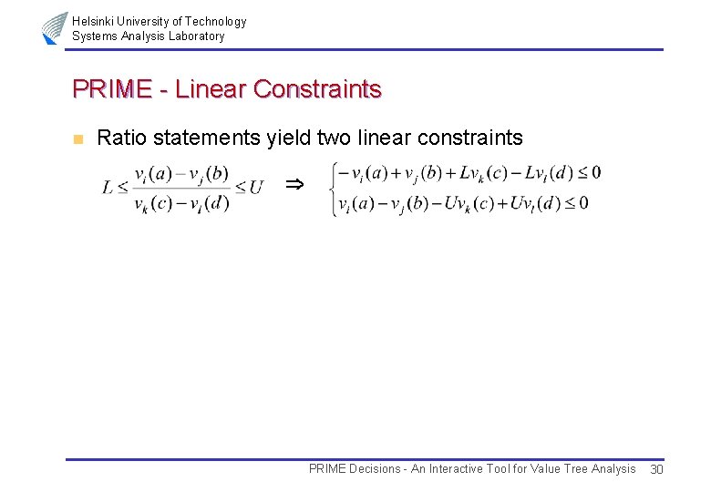 Helsinki University of Technology Systems Analysis Laboratory PRIME - Linear Constraints n Ratio statements