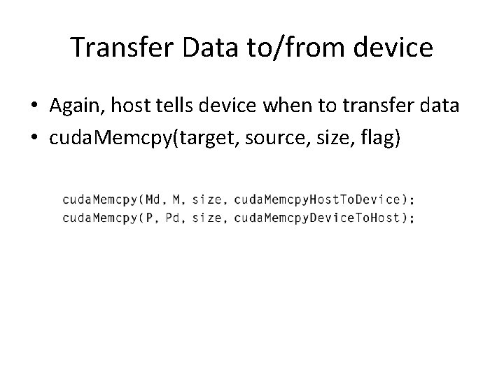 Transfer Data to/from device • Again, host tells device when to transfer data • Transfer Data to/from device • Again, host tells device when to transfer data •
