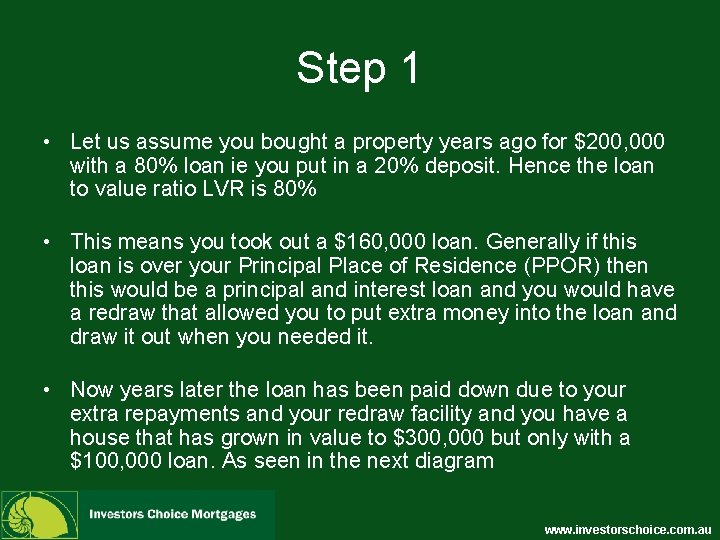 Step 1 • Let us assume you bought a property years ago for $200,